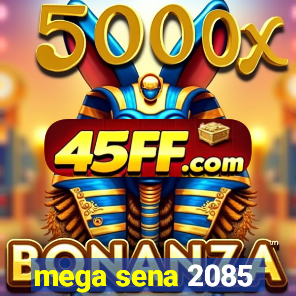 mega sena 2085